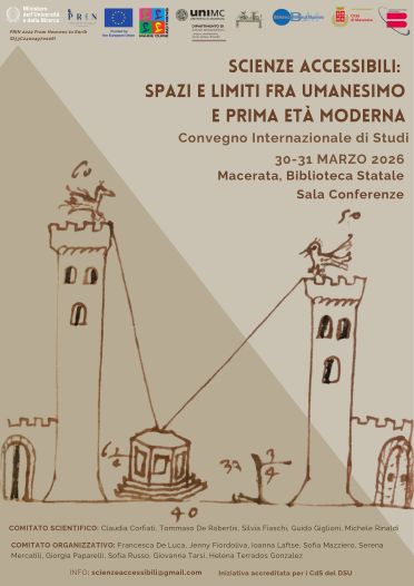 Convegno internazionale di studi "SCIENZE ACCESSIBILI: SPAZI E LIMITI FRA UMANESIMO E PRIMA ETA' MODERNA"