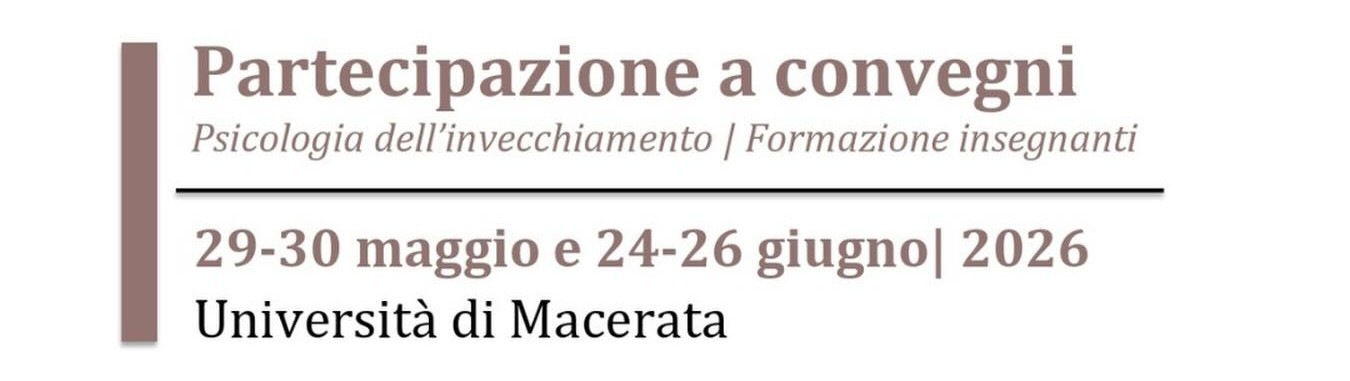 Partecipazione a convegni - Psicologia dell'invecchiamento/Formazione insegnanti